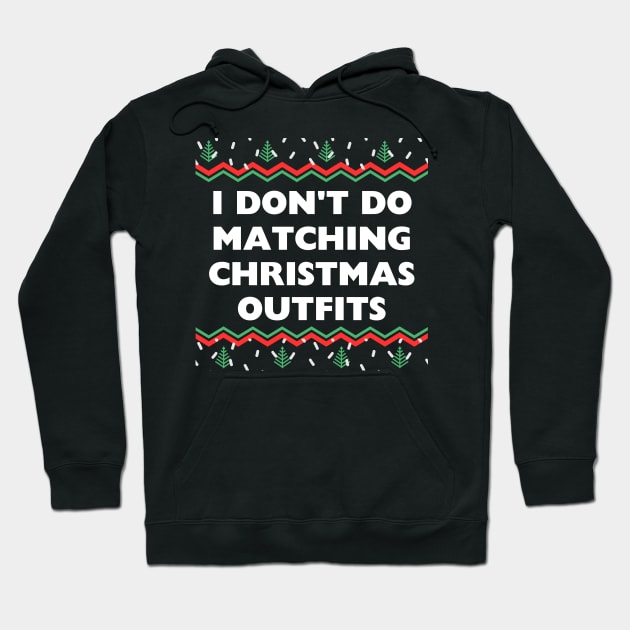 I Don't Do Matching Christmas Outfits | Couples Matching Hoodie by KnockingLouder